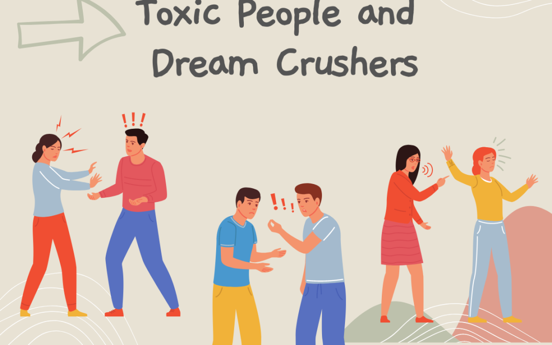5 Powerful Ways To Navigate Toxic People and Dream Crushers. 3 images appear. one is of a women pushing away a man with explanation points over his head, one of of two men speaking with each other, one has exclamation points above his head and the third is a woman speak with another woman as she walks away. These images depict one person speaking negatively to the other.