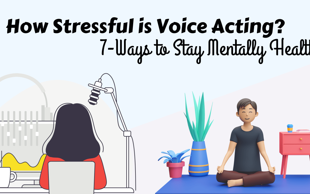 How Stressful Is Voice Acting? There is a cartoon image of woman sitting at her desk. We see her from behind and can view her laptop and microphone. Another image shows a cartoon man sitting cross legged with his eyes closed, doing yoga. Image for blog post.
